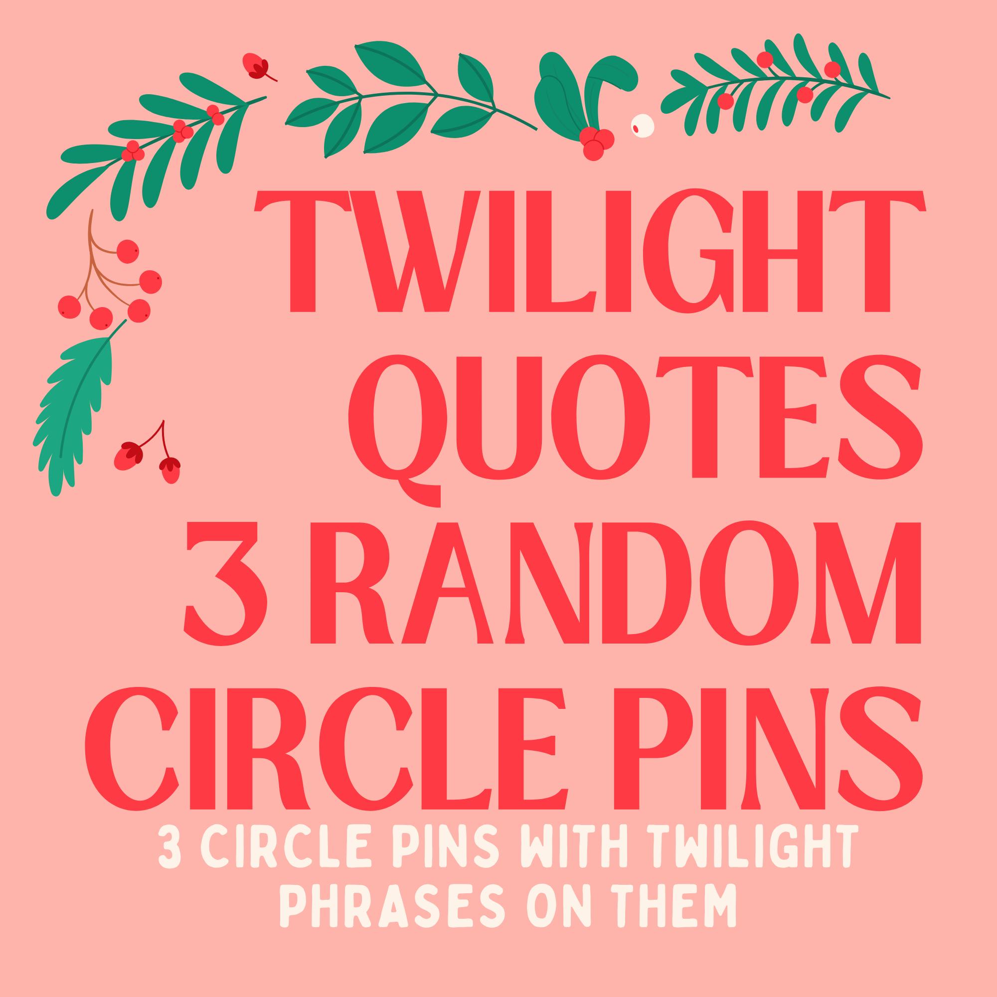 TWILIGHT QUOTE 3 PIN PACK