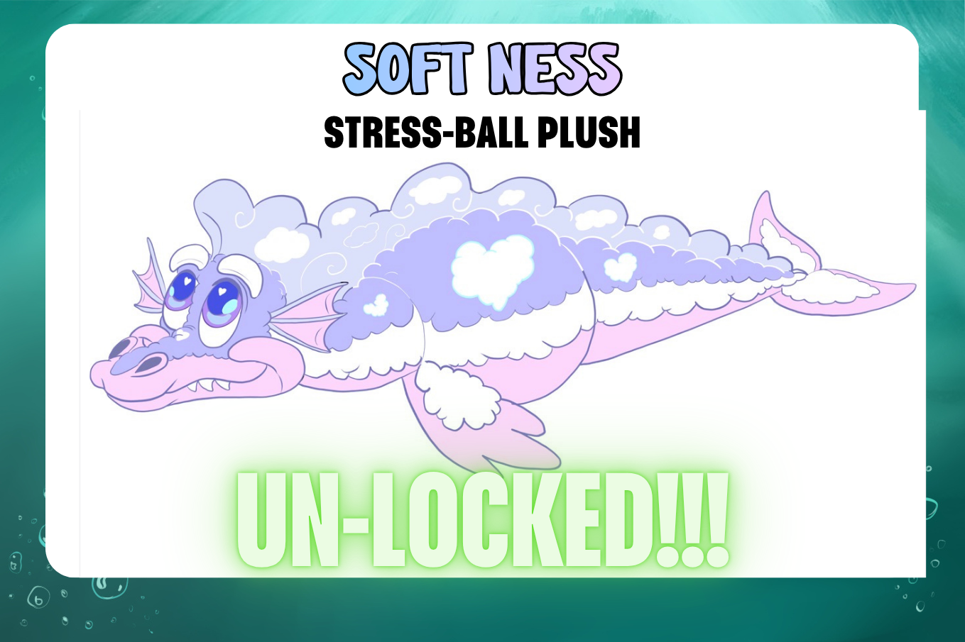 Reach 25,000 and un-lock backer’s choice stress-ball plush!