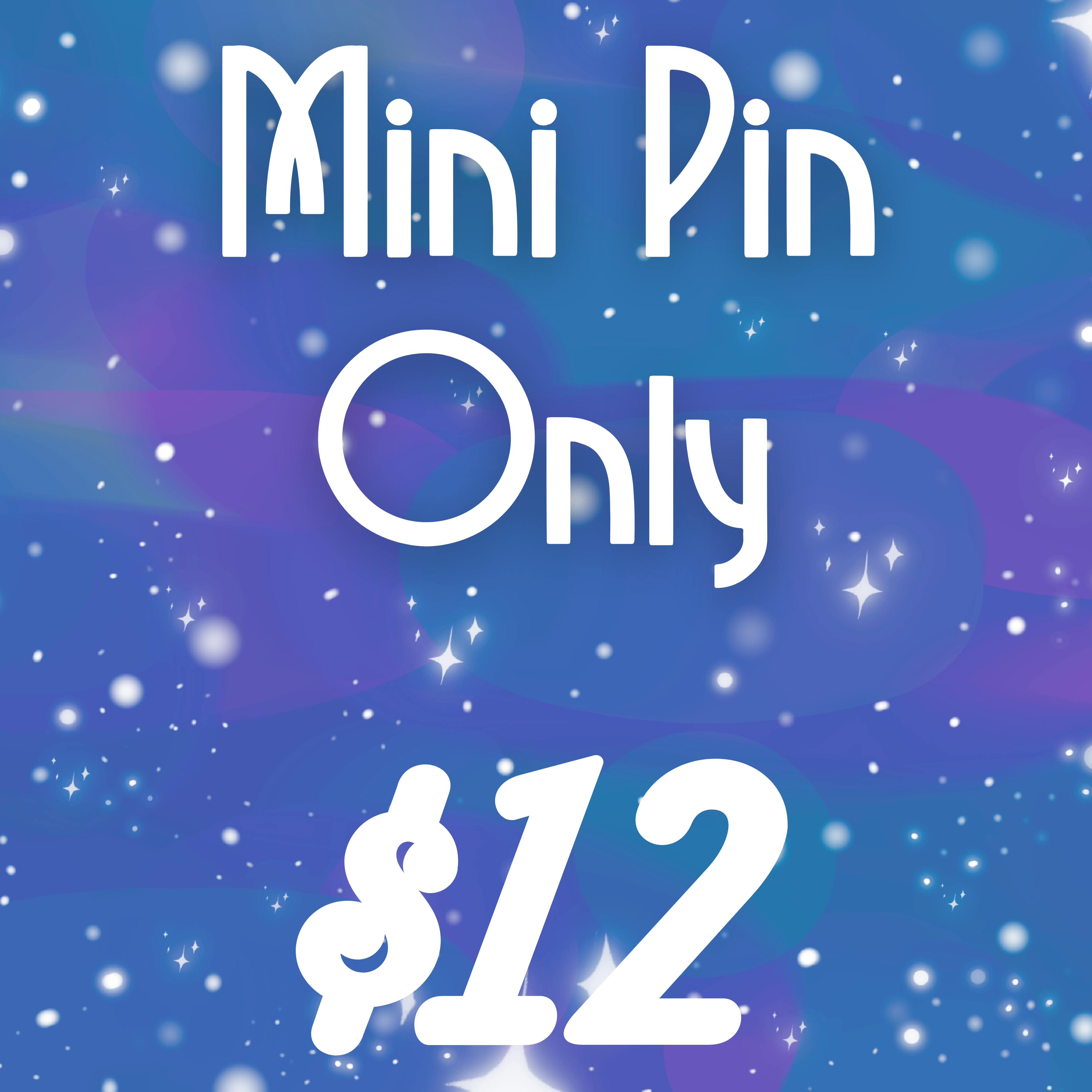 Mini Pin ONLY