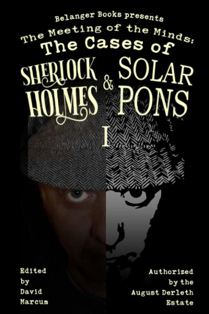 The Meeting of the Minds: The Cases of Sherlock Holmes & Solar Pons Volume 1 eBook