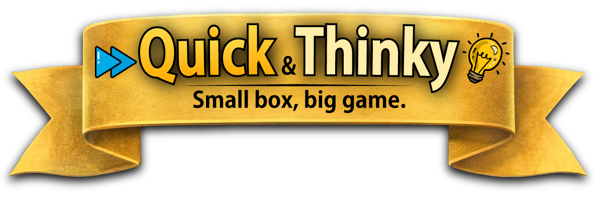 Quick & Thinky