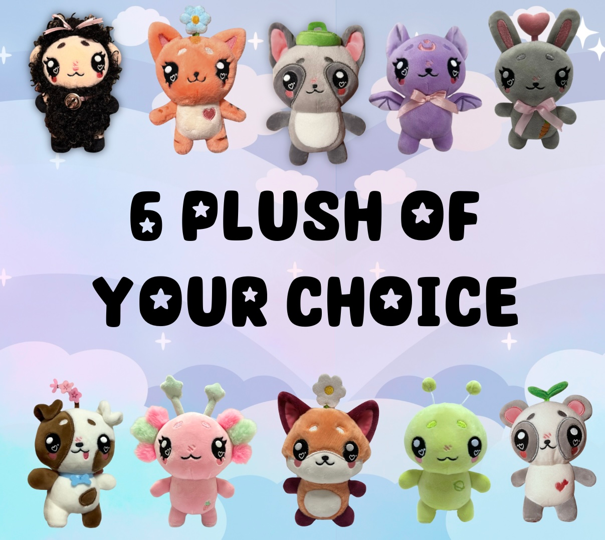 6x Plush of your choice
