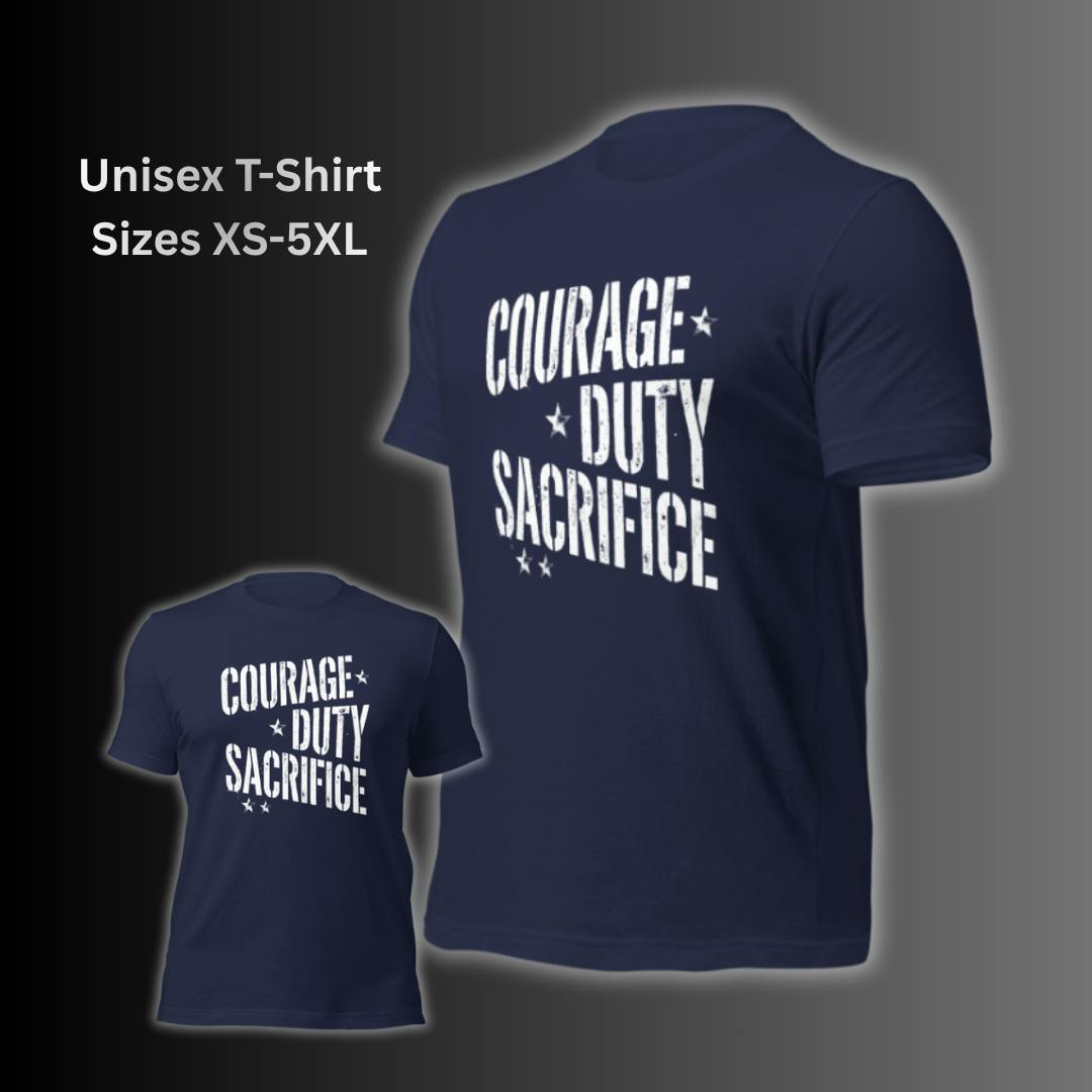 Courage | Duty | Sacrifice T-Shirt