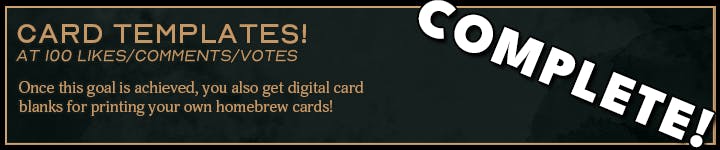 At 100 likes, get digital blanks for printing homebrew cards!