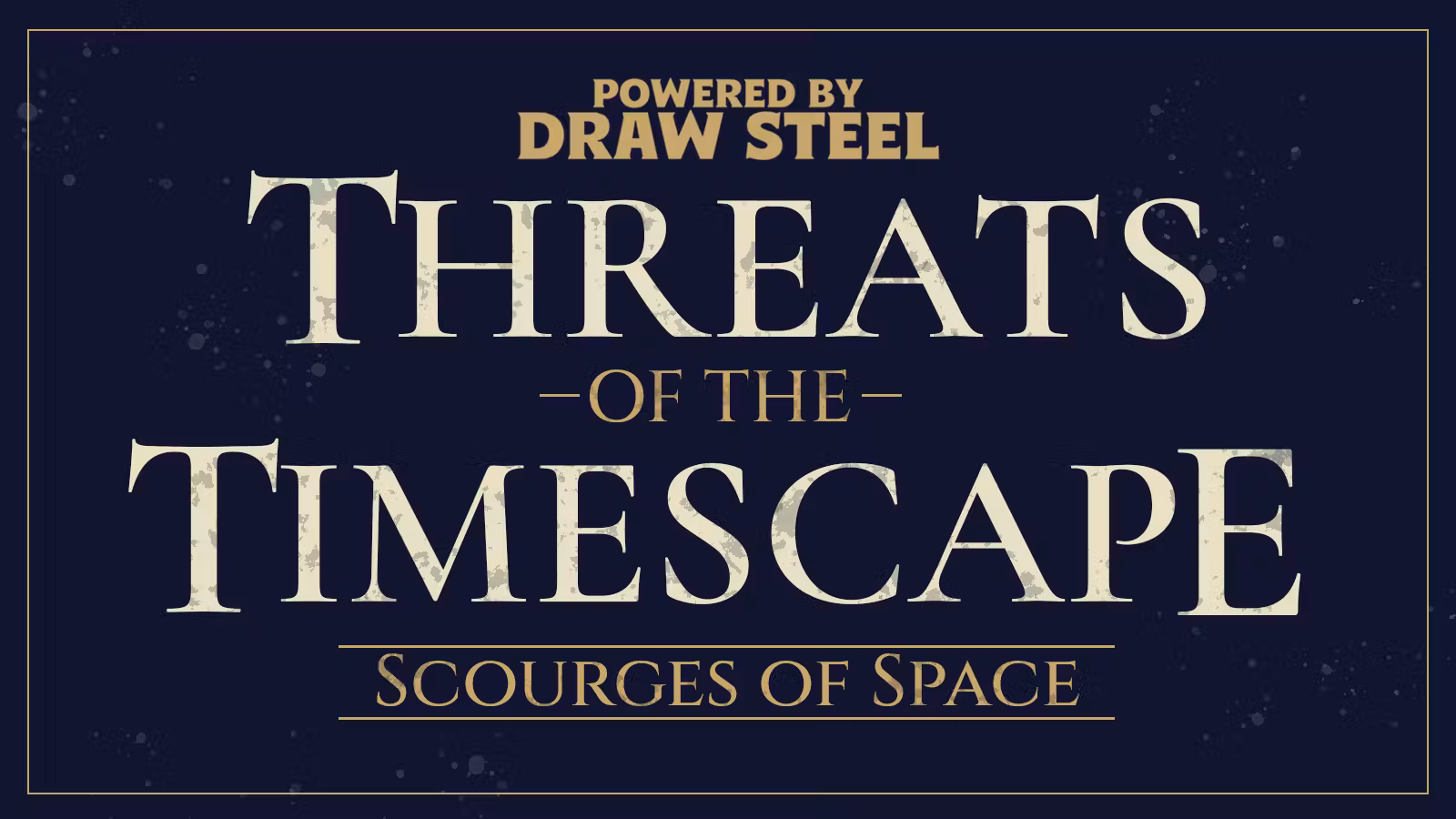 Threats of the Timescape - Scourges of Space