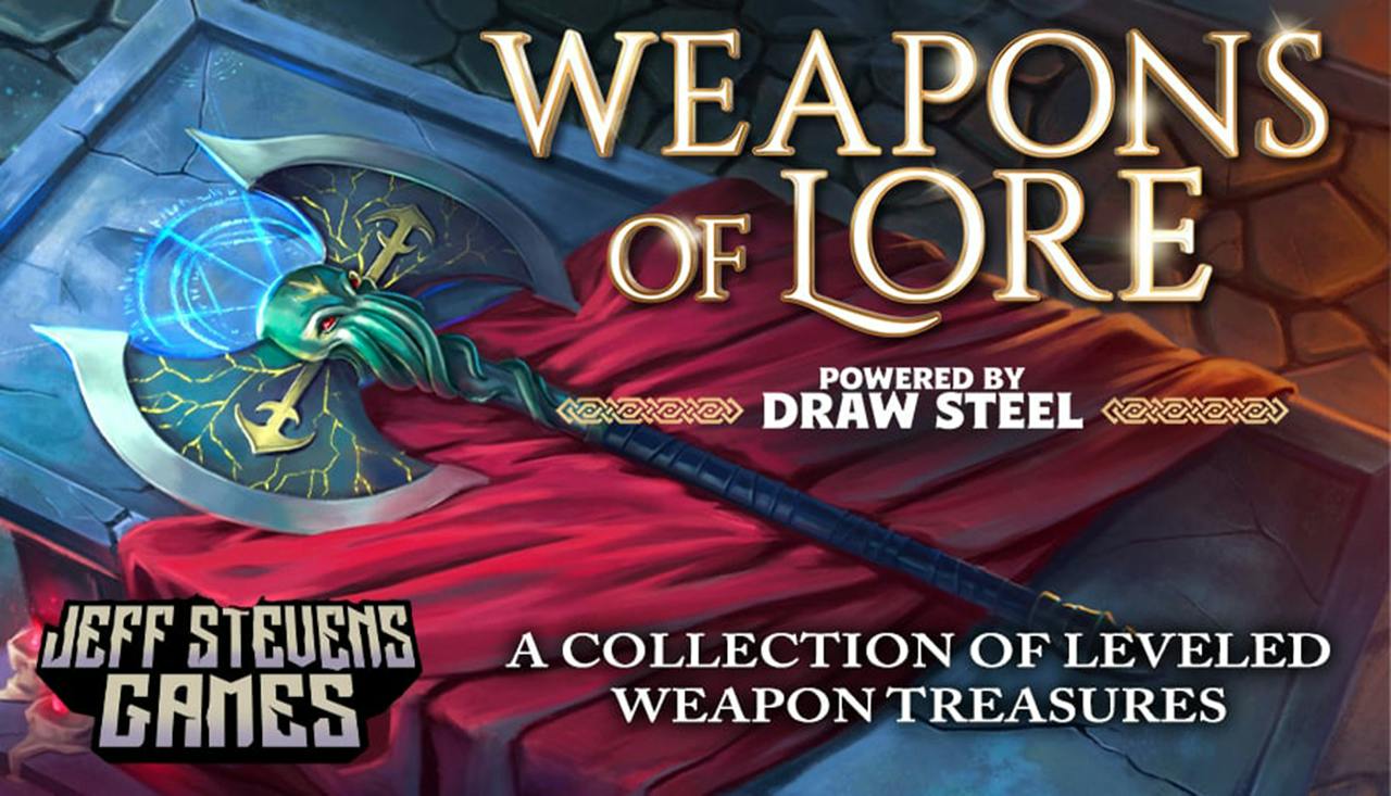 Weapons of Lore - Powered by Draw Steel Project Update: 100+% Funded on ...