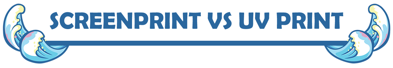 Screenprint vs UV print