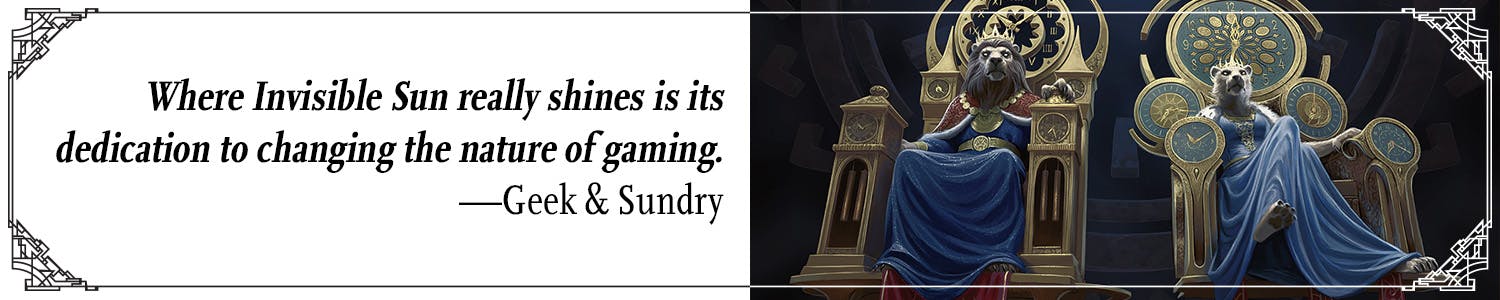 Quote: Where Invisible Sun really shines is in its dedication to changing the nature of gaming. –Geek & Sundry