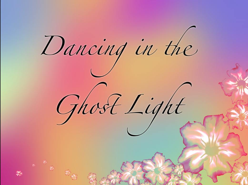 Dancing in the Ghost Light
