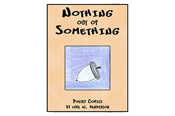 Nothing out of Something