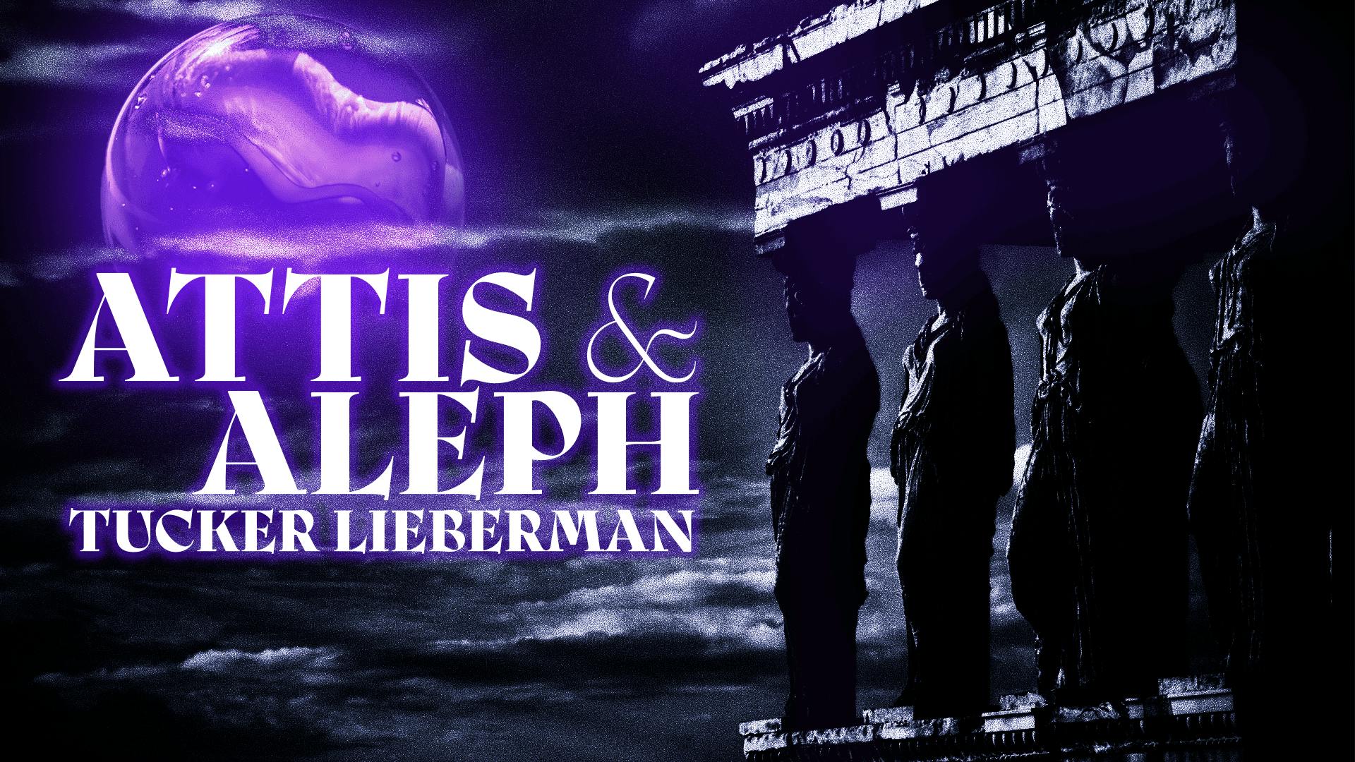 Attis & Aleph