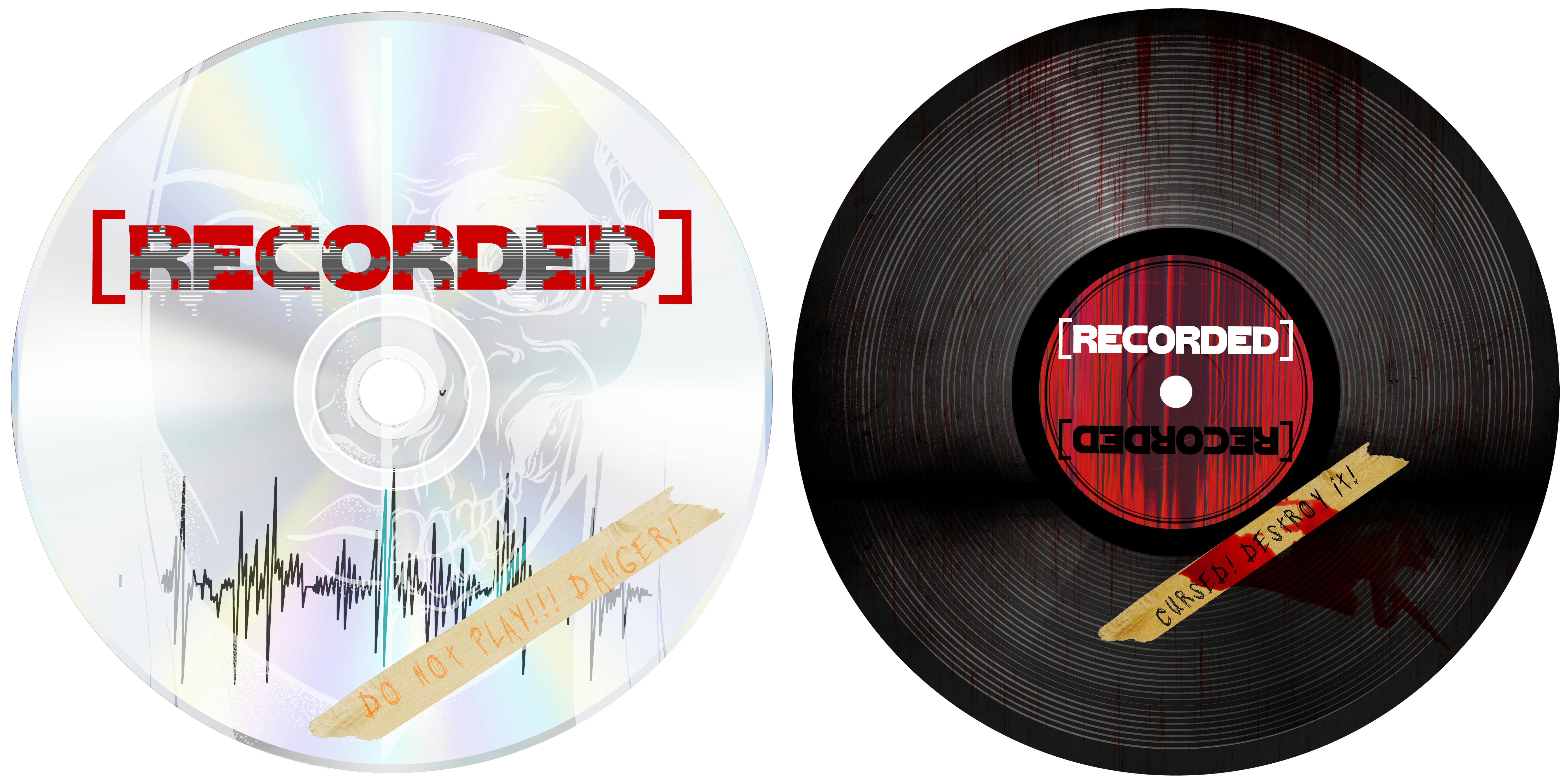 the CD sticker and vinyl record sticker designs look like an shiny CD-ROM (left) with a half-skull image superimposed onto the surface, the title [RECORDED] on the upper third, and a sound wave design on the lower half, with a a piece of masking tape that reads "DO NOT PLAY! DANGER!" in faded red ink; the record (left) shows a black vinyl record with a red label in the center that has [RECORDED] in black and white mirrored text, as well as a darker piece of masking tape that reads "CURSED! DESTROY IT!" with what appears to be blood stains over the tape and the vinyl