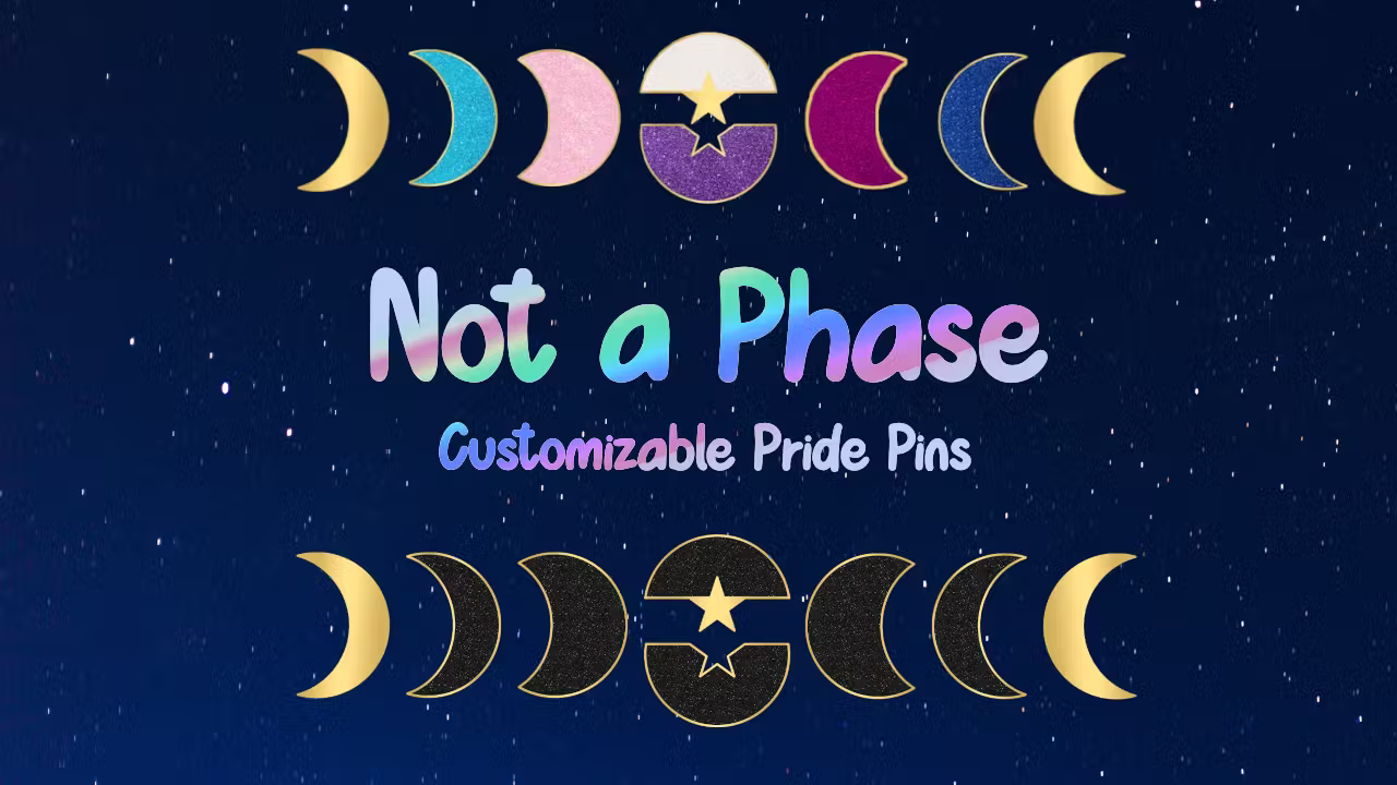 Not a Phase | Lunar Pride Pins