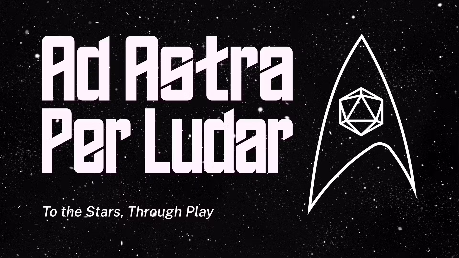 Ad Astra Per Ludar - To the Stars Through Play