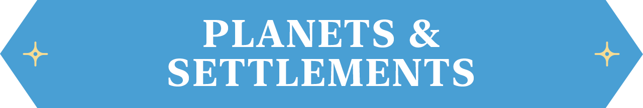 Planets and Settlements