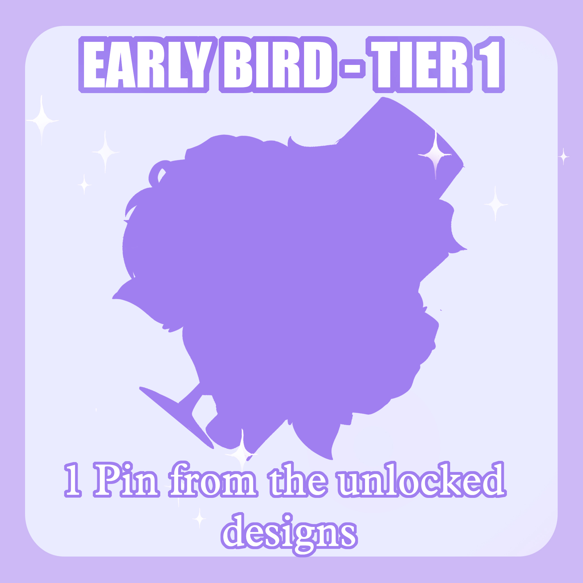EARLY BIRD! 1 PIN