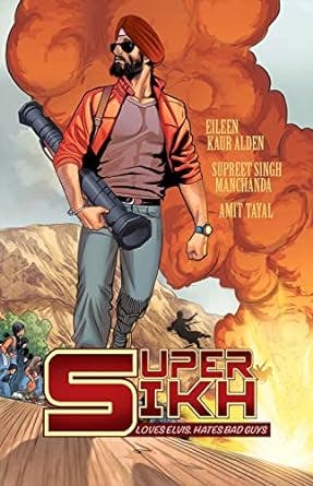 Super Sikh by Eileen Kaur Alden, Supreet Singh Manchanda, and Amit Tayal