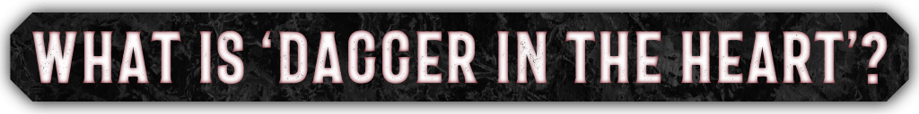 A banner that reads 'What is "Dagger in the Heart".
