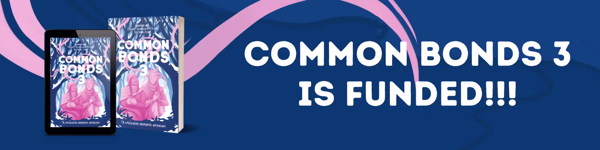 A banner with a mockup for Common Bonds 3 in ebook and paperback and the text "Common Bonds 3 is funded!!!"