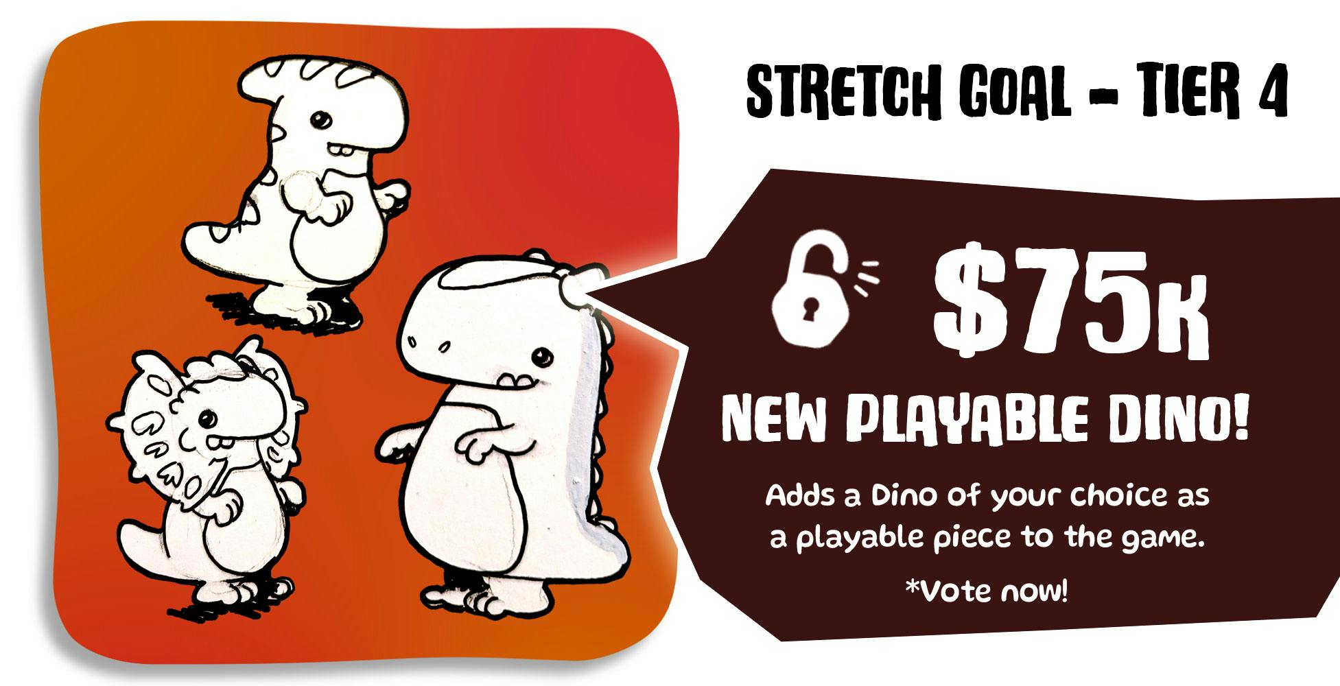 Stretch Goal - Tier 4 - New Playable Dino!