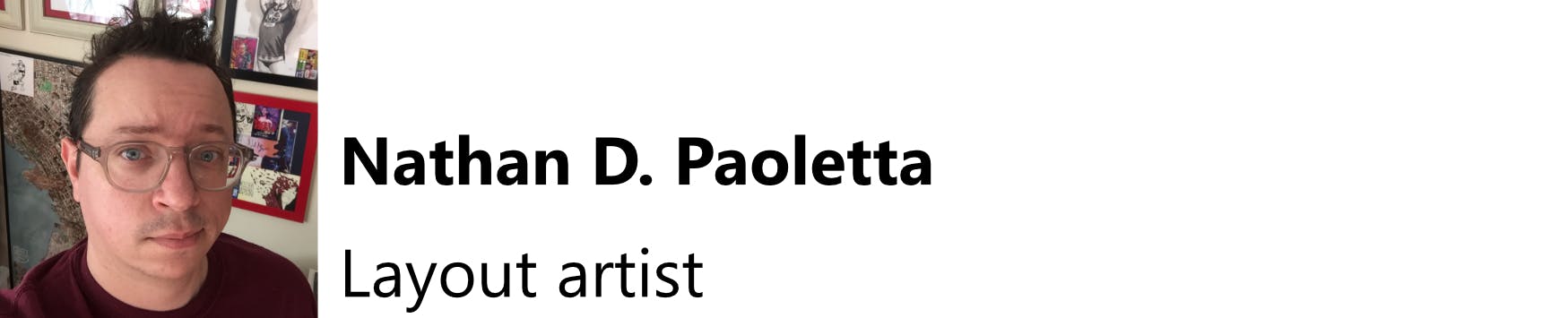 Nathan D Paoletta: Layout Artist