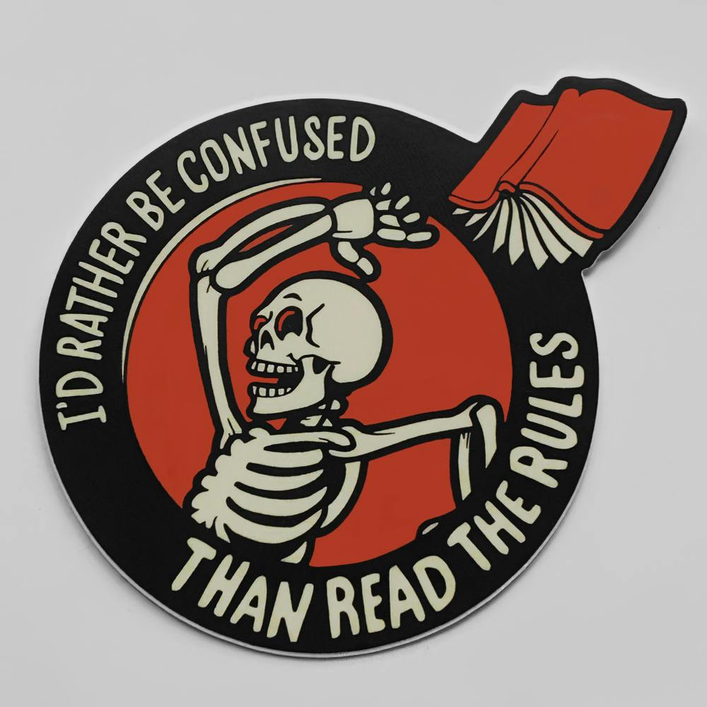 STICKER: I'd Rather Be Confused Than Read the Rules