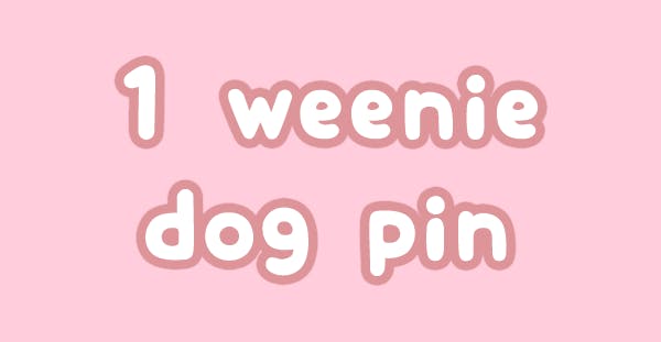1 Weenie Dog Pin