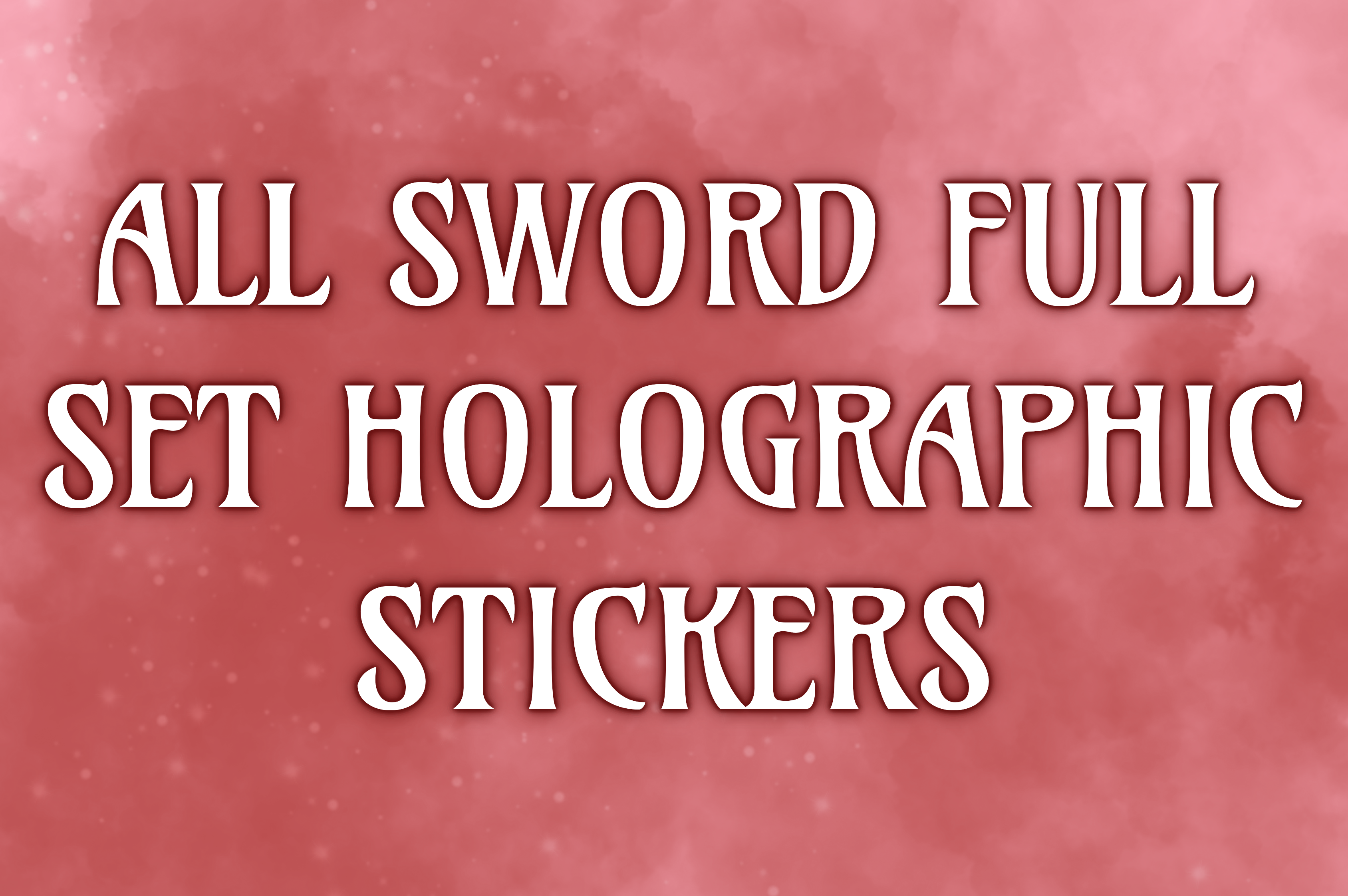 All Sword Full Set Holographic Stickers