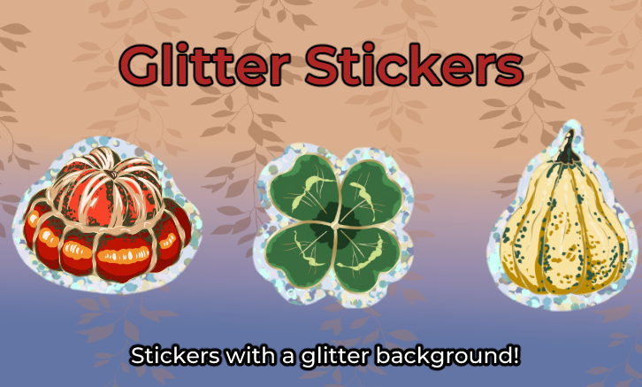 glitter stickers! 