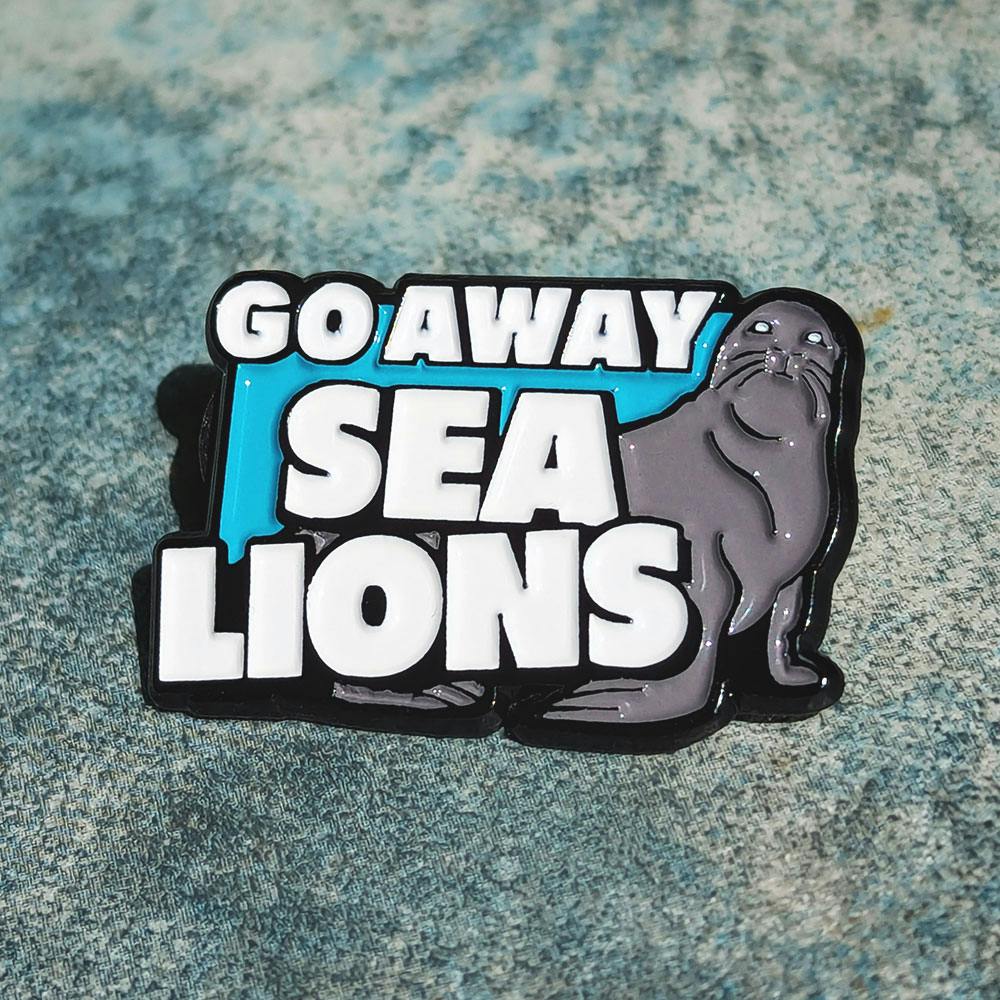 ENAMEL PIN: Go Away Sea Lions