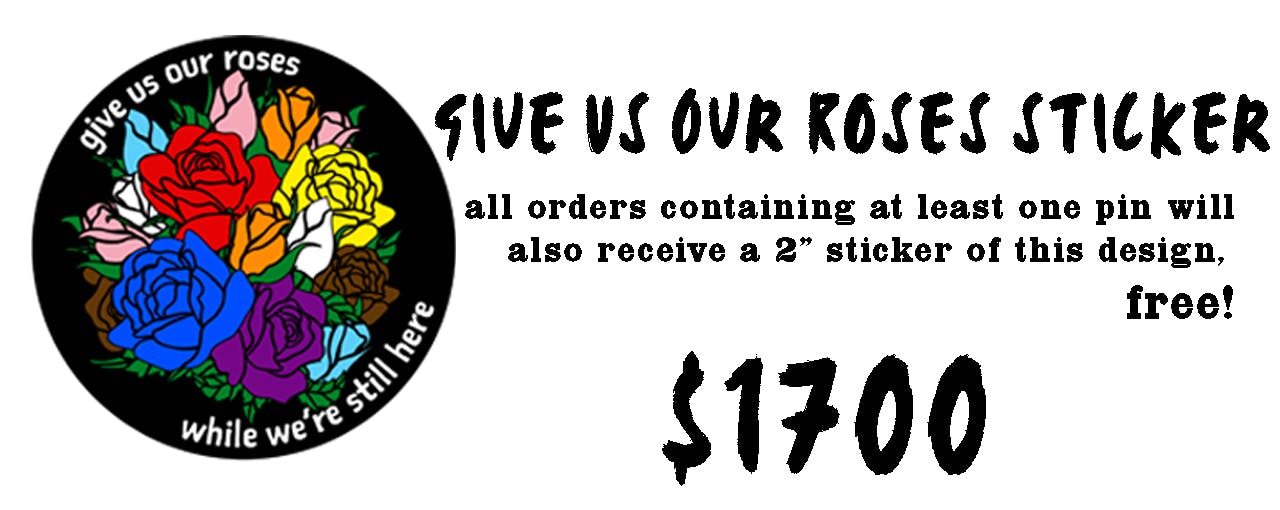 Give Us Our Roses Sticker