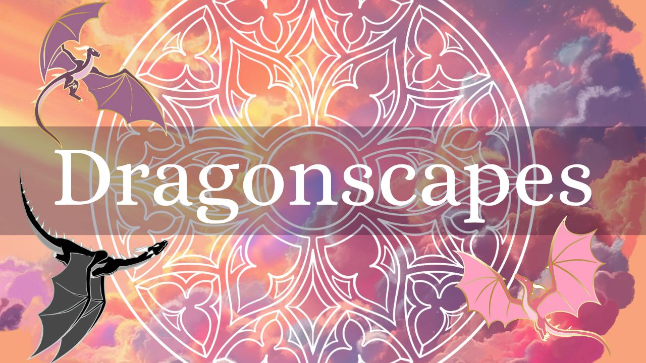 Dragonscapes
