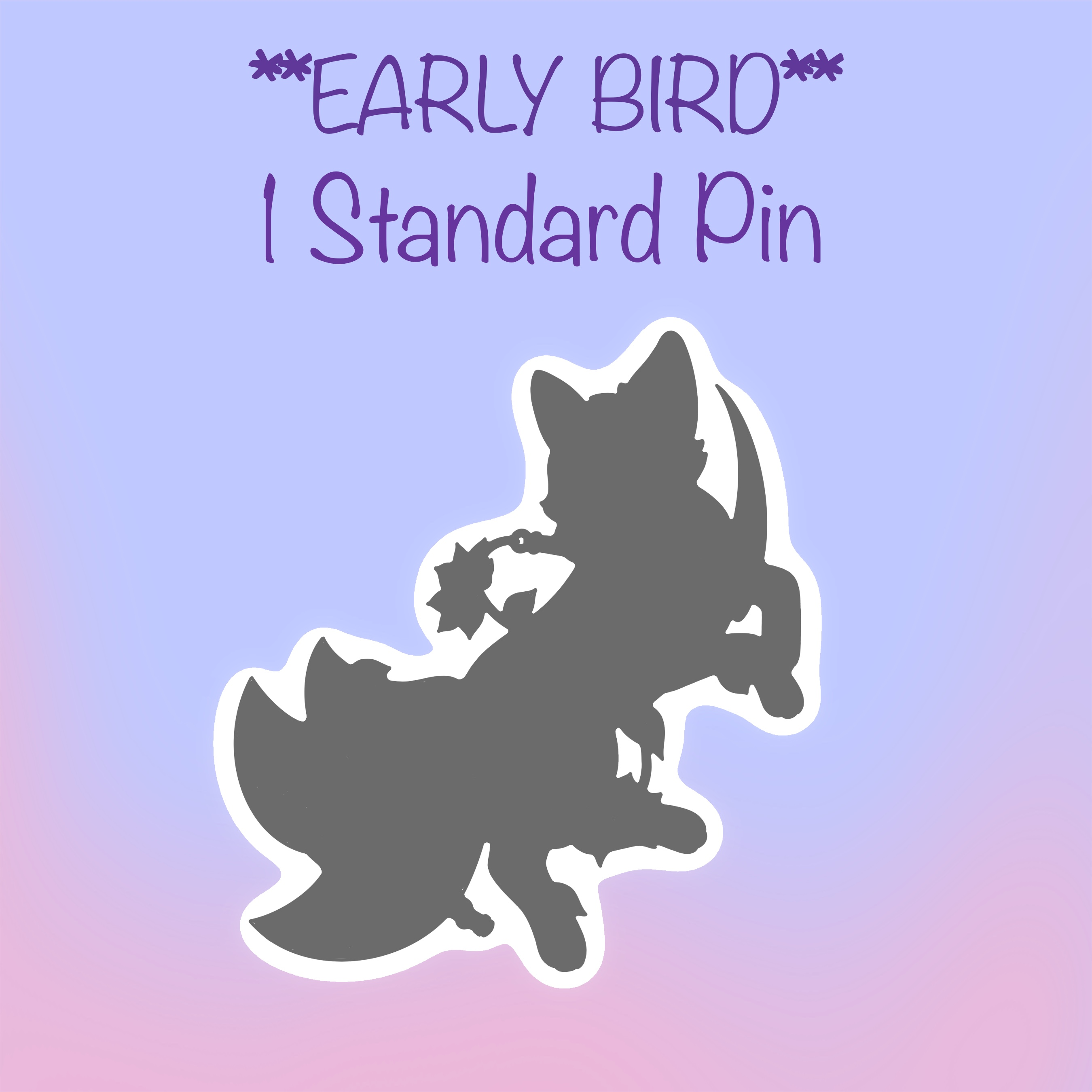**EARLY BIRD** One Standard Pin