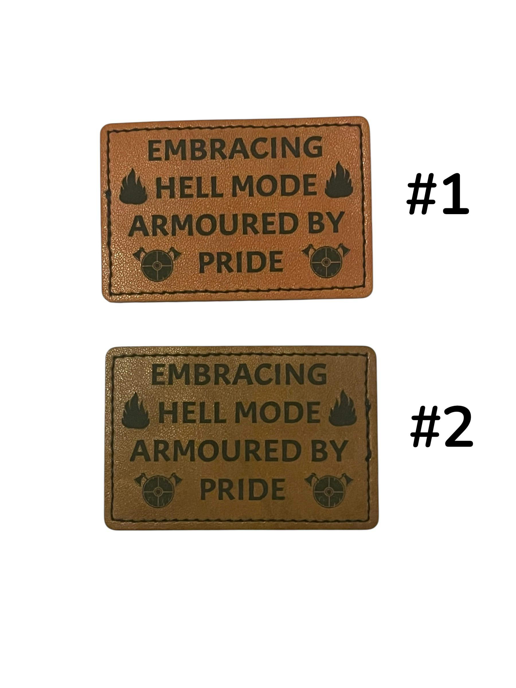 Laser Engraved Patch (Embracing Hell Mode Armoured By Pride) 