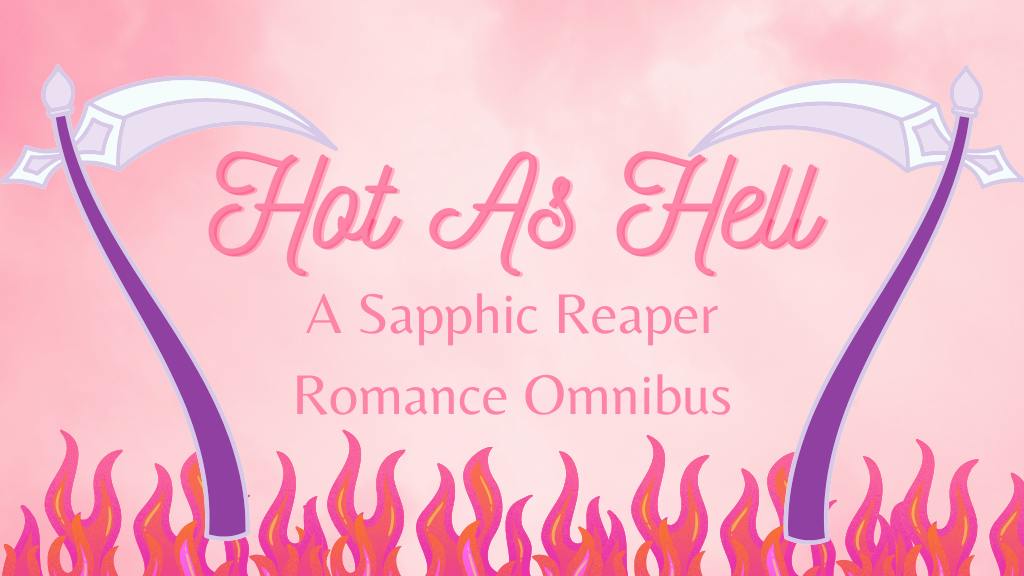 Hot As Hell: A Sapphic Reaper Romance Omnibus