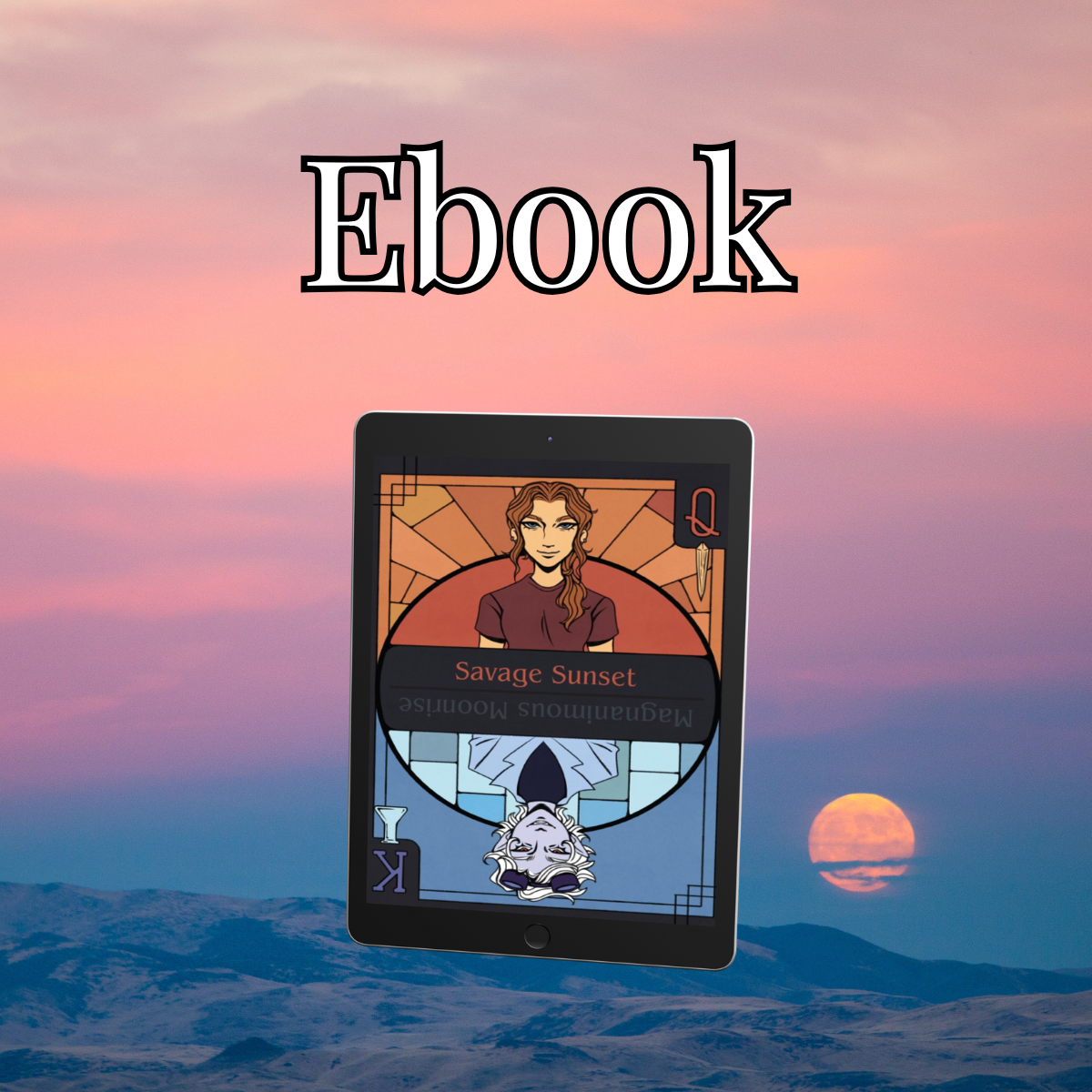 Magnanimous Moonrise and Savage Sunset Ebook