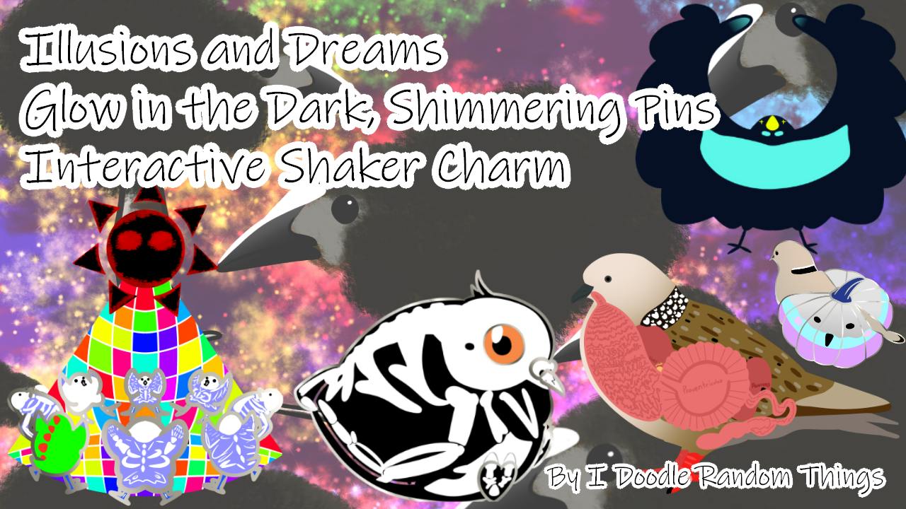 Illusions and Dreams - Glowing, Glimmery Pins, Shaker Charms