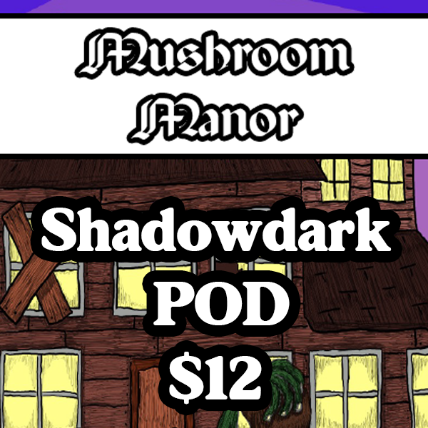 Mushroom Manor - Shadowdark POD