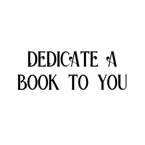Dedicate a Book to You