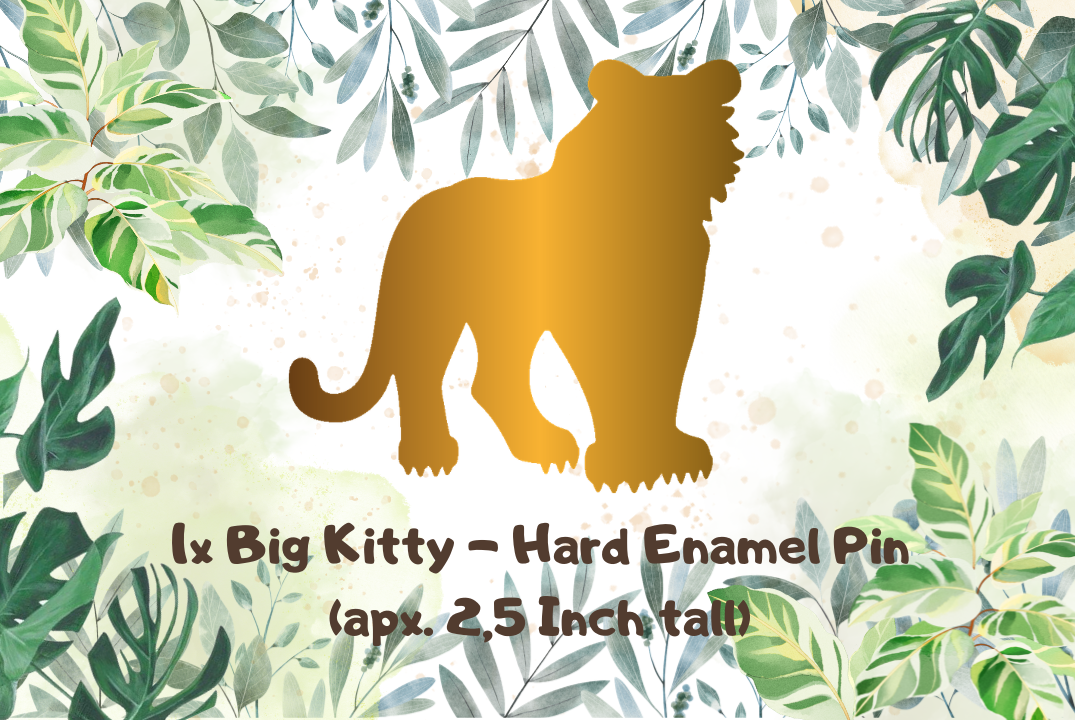 1x Pretty Big Kitty - Hard Enamel Pin of your Choice