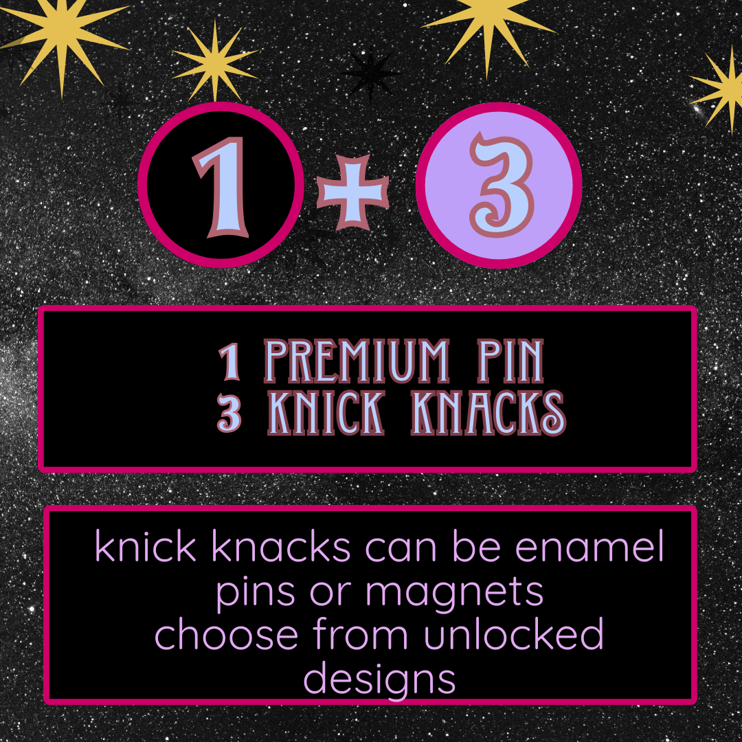 1 Premium pin + 3 Knick knacks