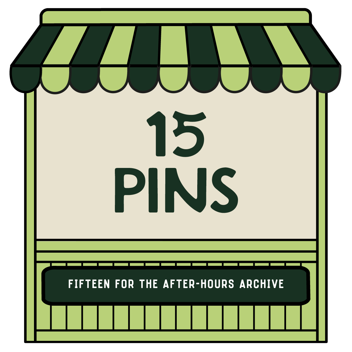 15 Pins - Fifteen for the After-Hours Archive