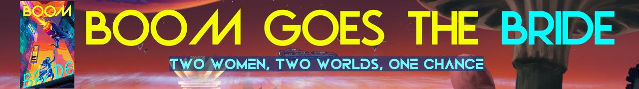 Booms Goes the Bride. Two Women. Two worlds. Once chance.