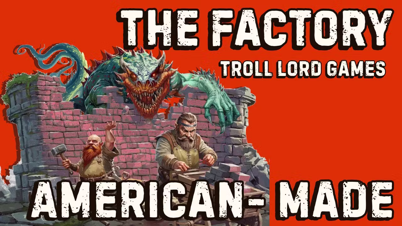 The Factory - Troll Lord Games, American Made