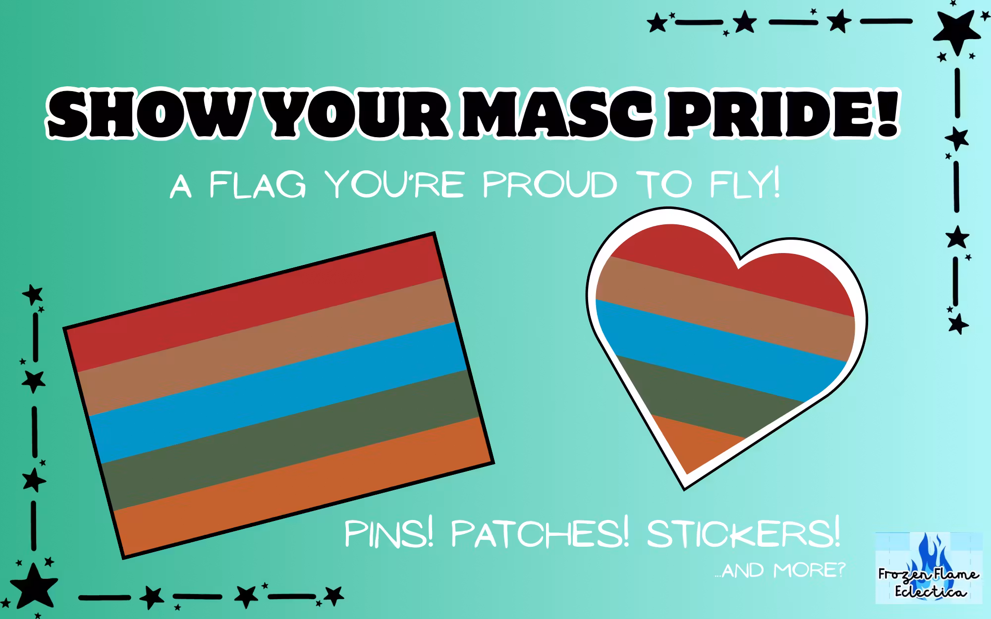 Show Your Masc Pride - a flag you’re proud to fly!