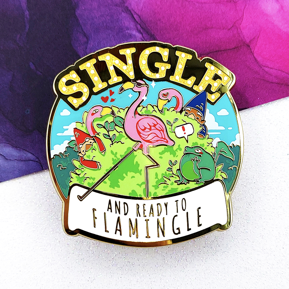 "SINGLE and Ready to FLAMINGLE" Enamel Pin