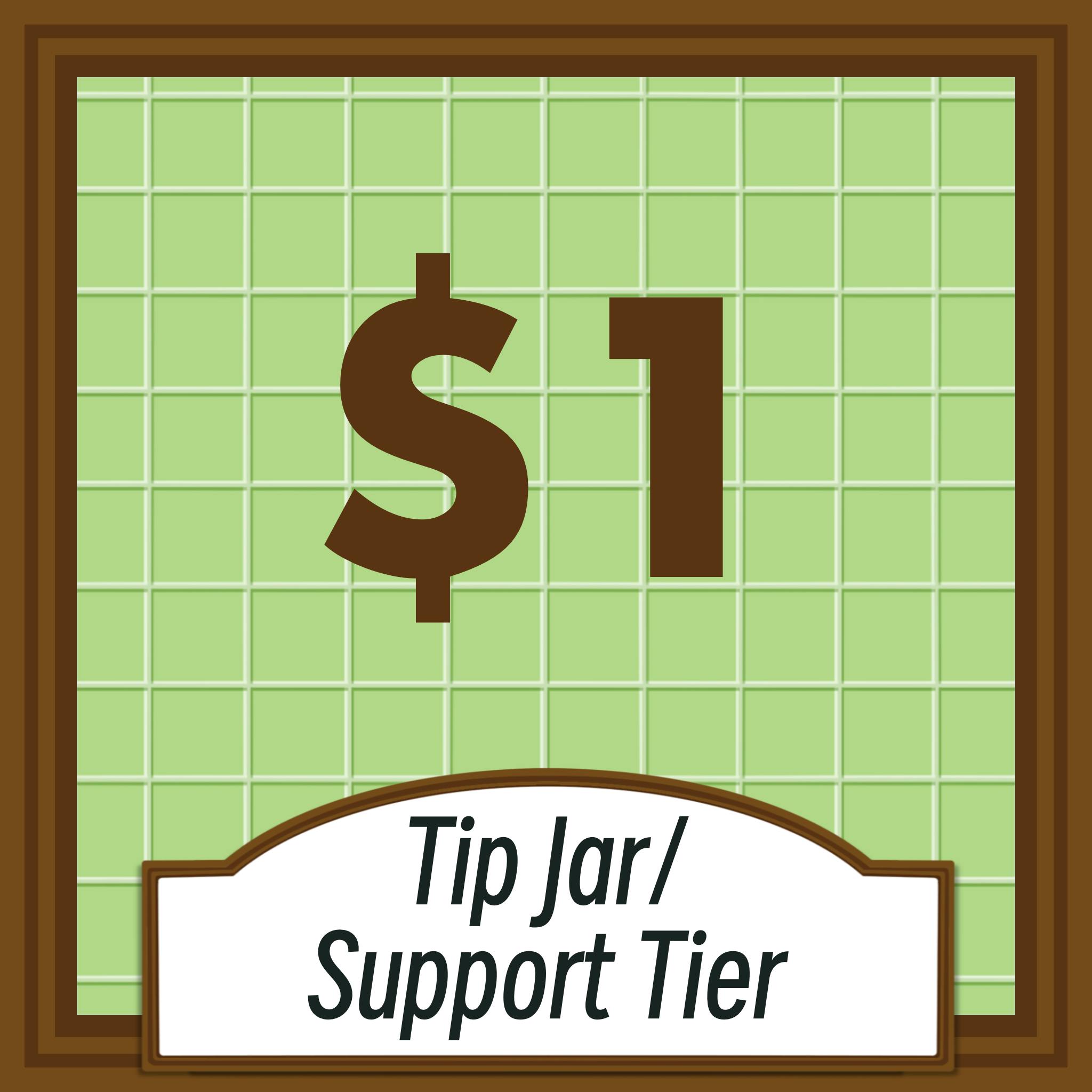 Support Tier/ Tip Jar