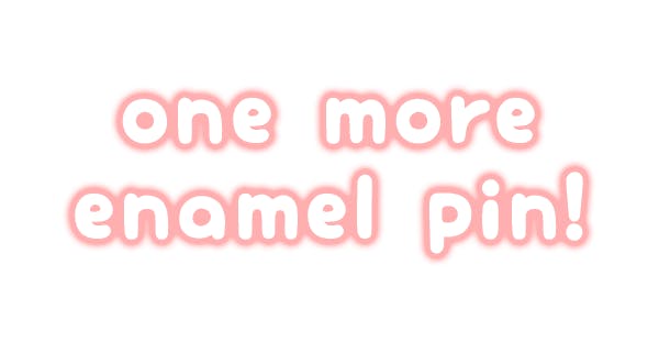 1 more enamel pin!