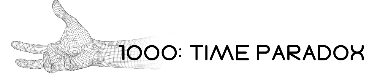 a wireframe hand with 1000: Time Paradox written on it