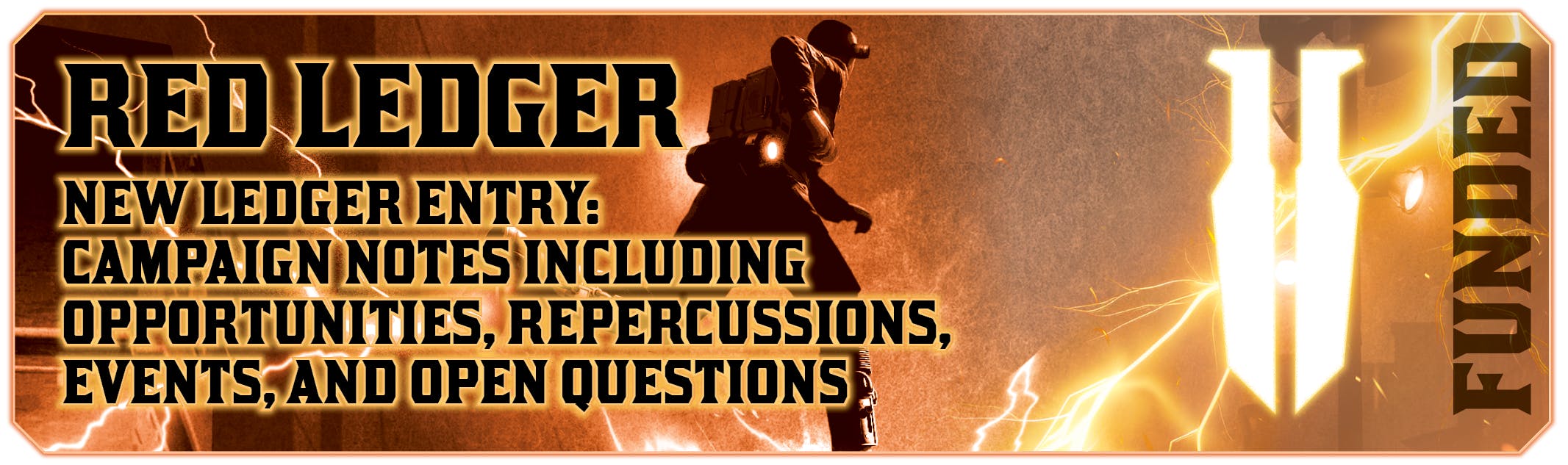 100.000 - Red Ledger - New Entry: Campaign Notes including opportunities, repercussions, events, and open questions. 